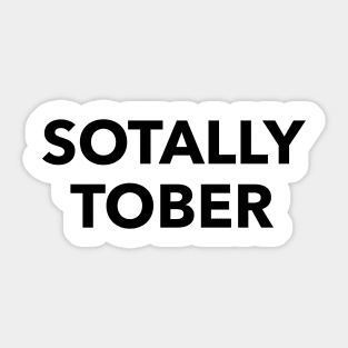 Sotally Tober Sticker